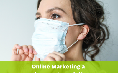 Online Marketing a koronavírus alatt, azaz mit csinálj a koronavírus idején
